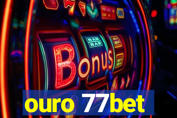 ouro 77bet